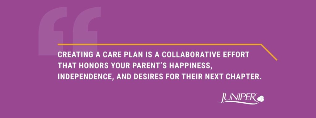 infographic that says 'Creating a care plan is a collaborative effort that honors your parent’s happiness, independence, and desires for their next chapter.'